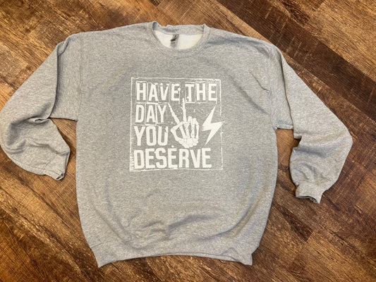 Have the Day You Deserve