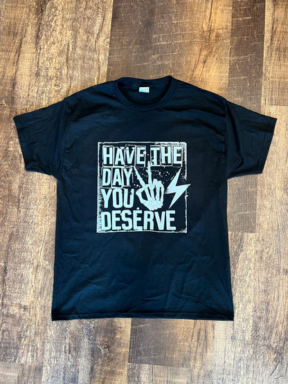 Have the Day You Deserve